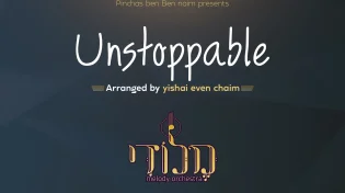 פנחס בן נאים מגיש: תזמורת מלודי - Unstoppable